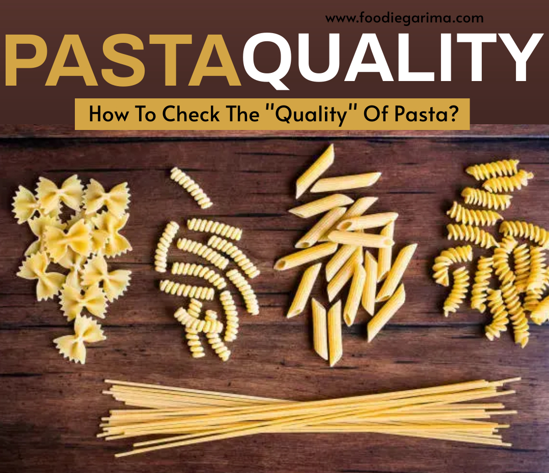 Pasta Quality | How To Check Pasta Quality?