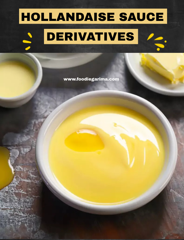 Hollandaise Sauce Derivatives